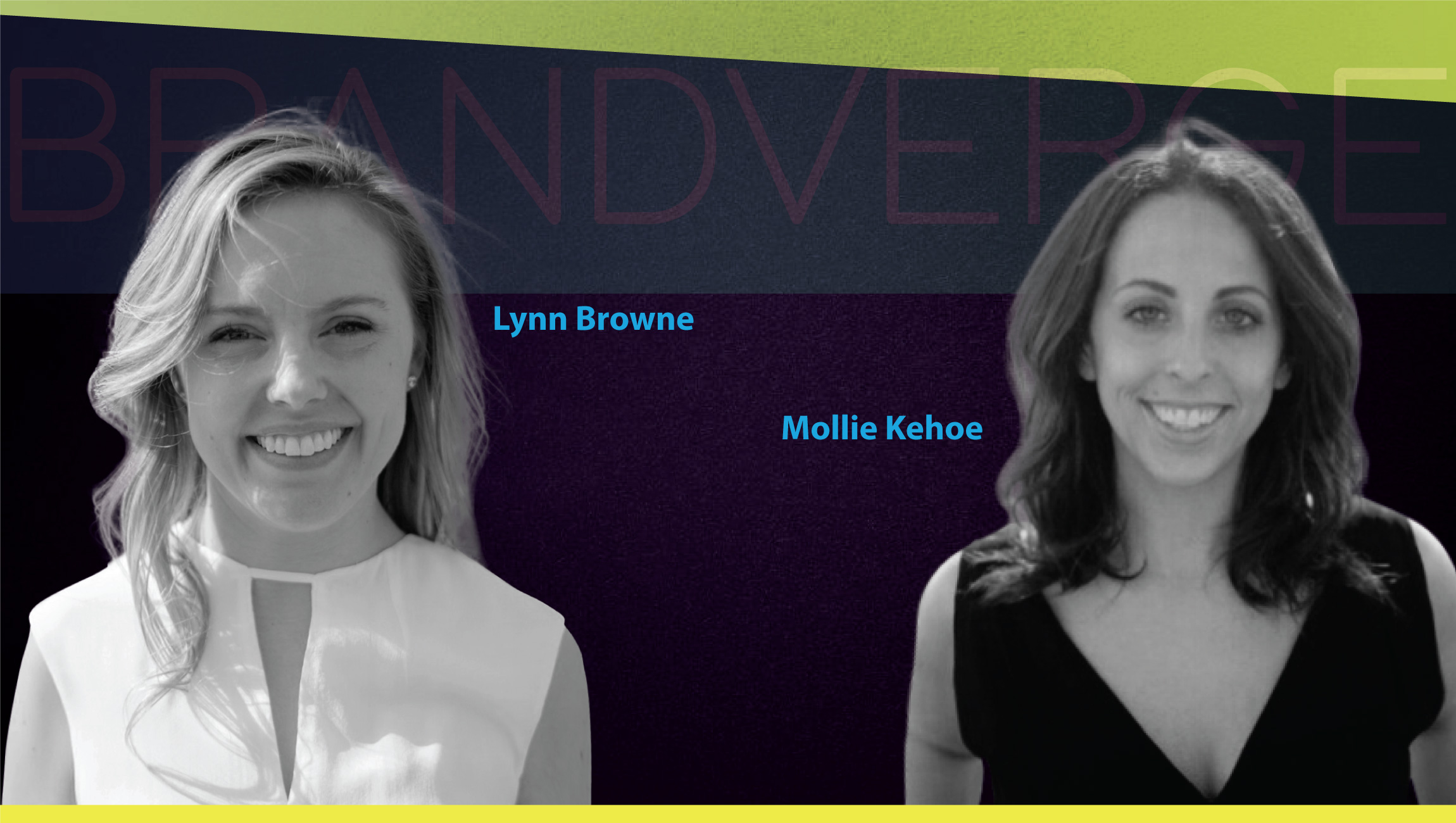 MarTech Interview with Lynn Browne and Mollie Kehoe, Co-Founders at BrandVerge