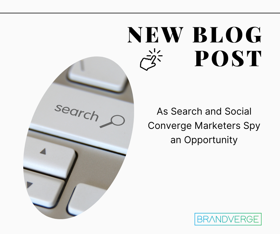 As Search and Social Converge Marketers Spy an Opportunity