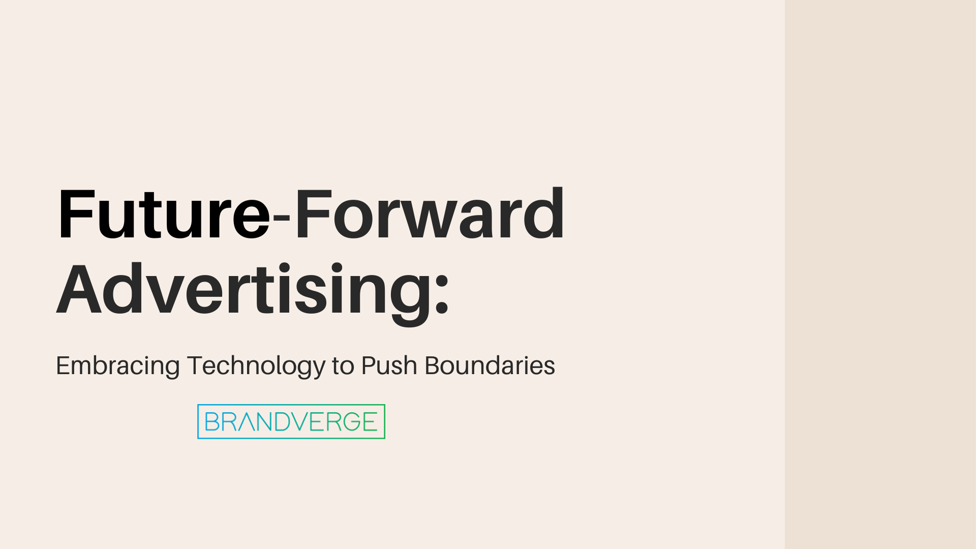 Future-Forward Advertising: Embracing Technology to Push Boundaries