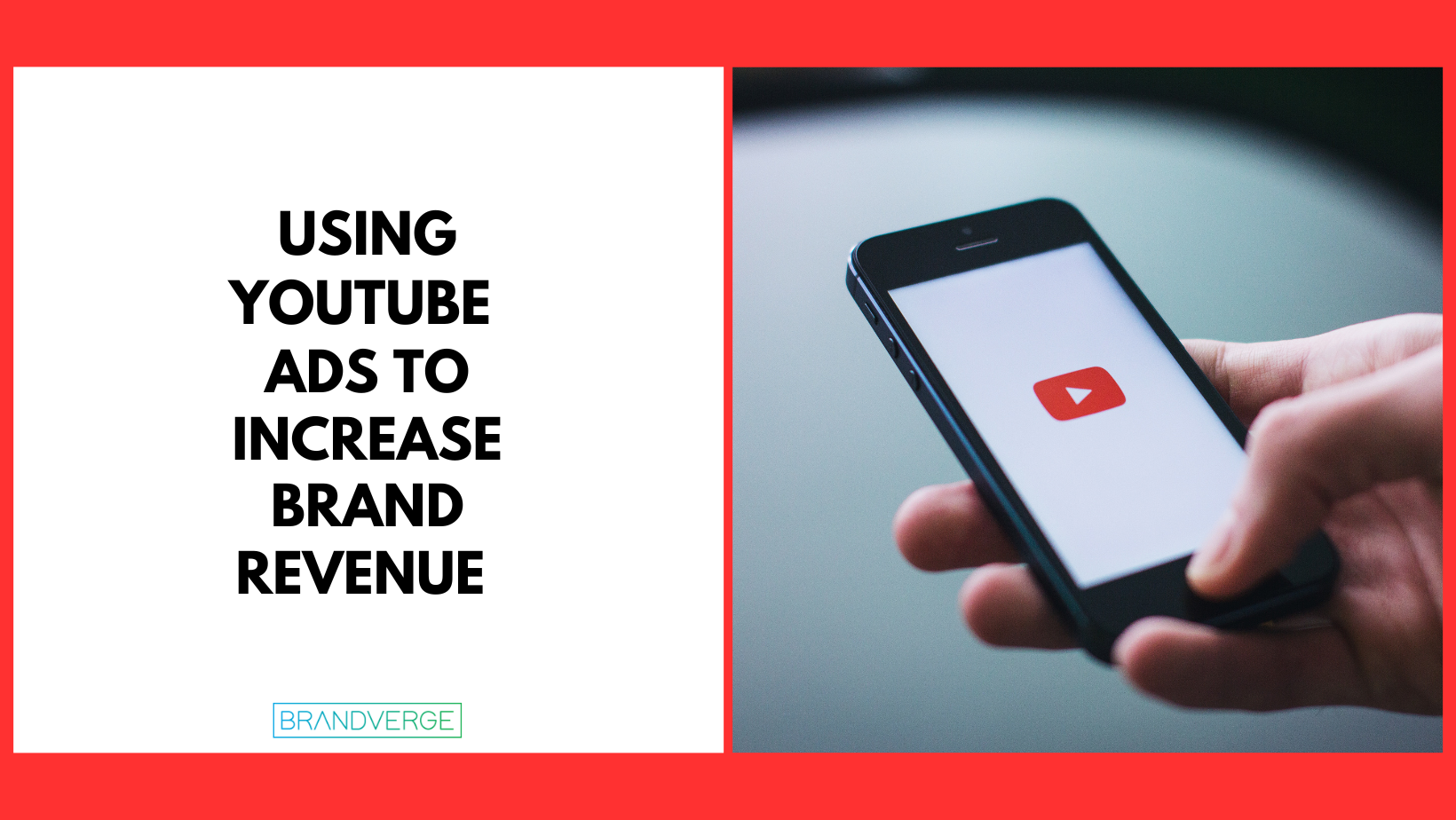 Using YouTube Ads to Increase Brand Revenue