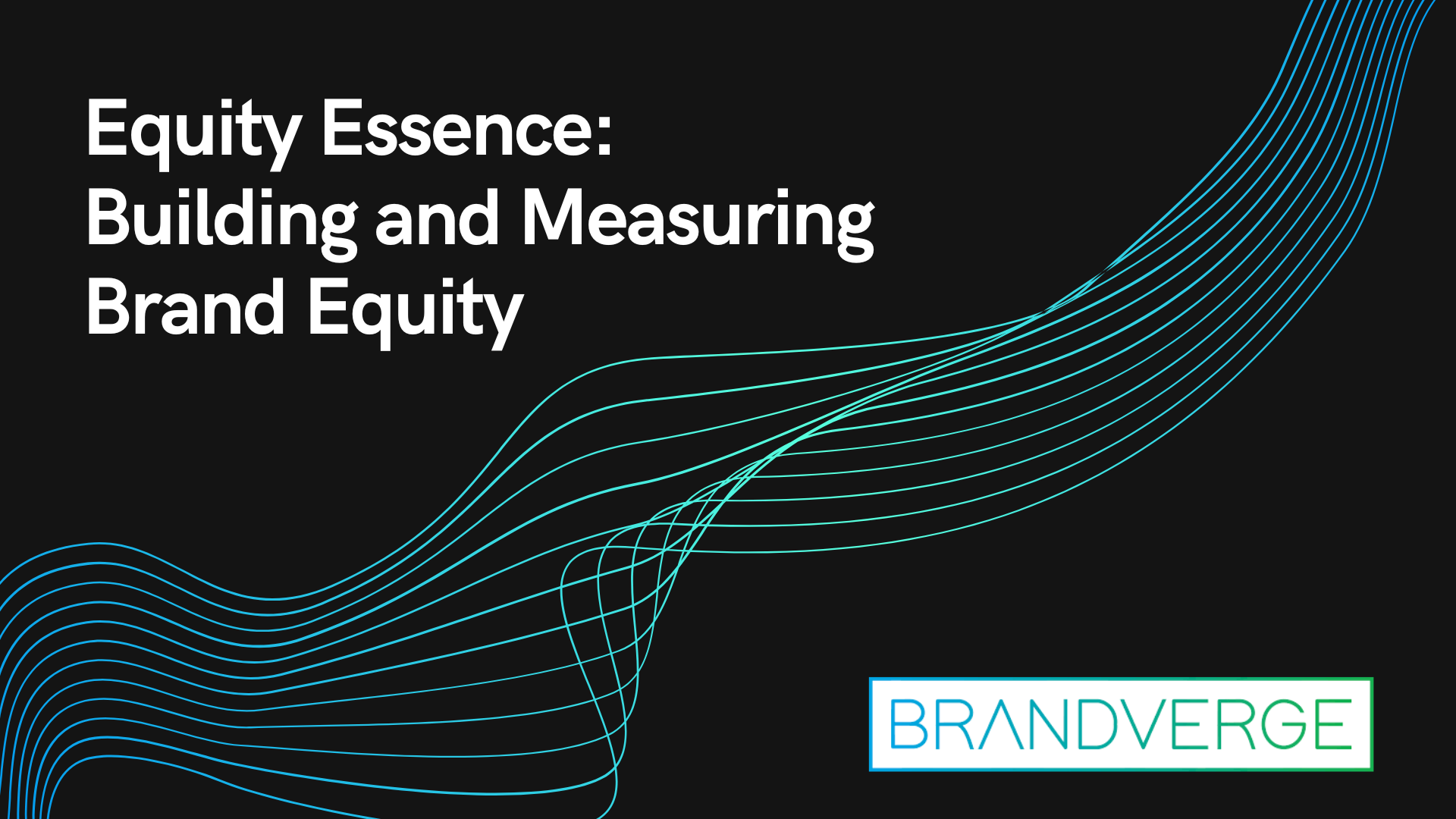 Equity Essence: Building and Measuring Brand Equity