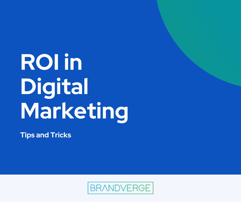 ROI in Digital Marketing: Tips and Tricks