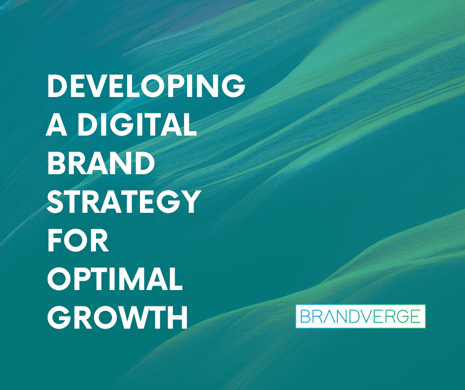 Developing a Digital Brand Strategy for Optimal Growth