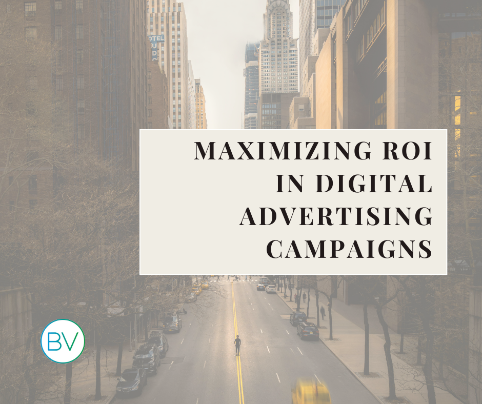 Maximizing ROI in Digital Advertising Campaigns