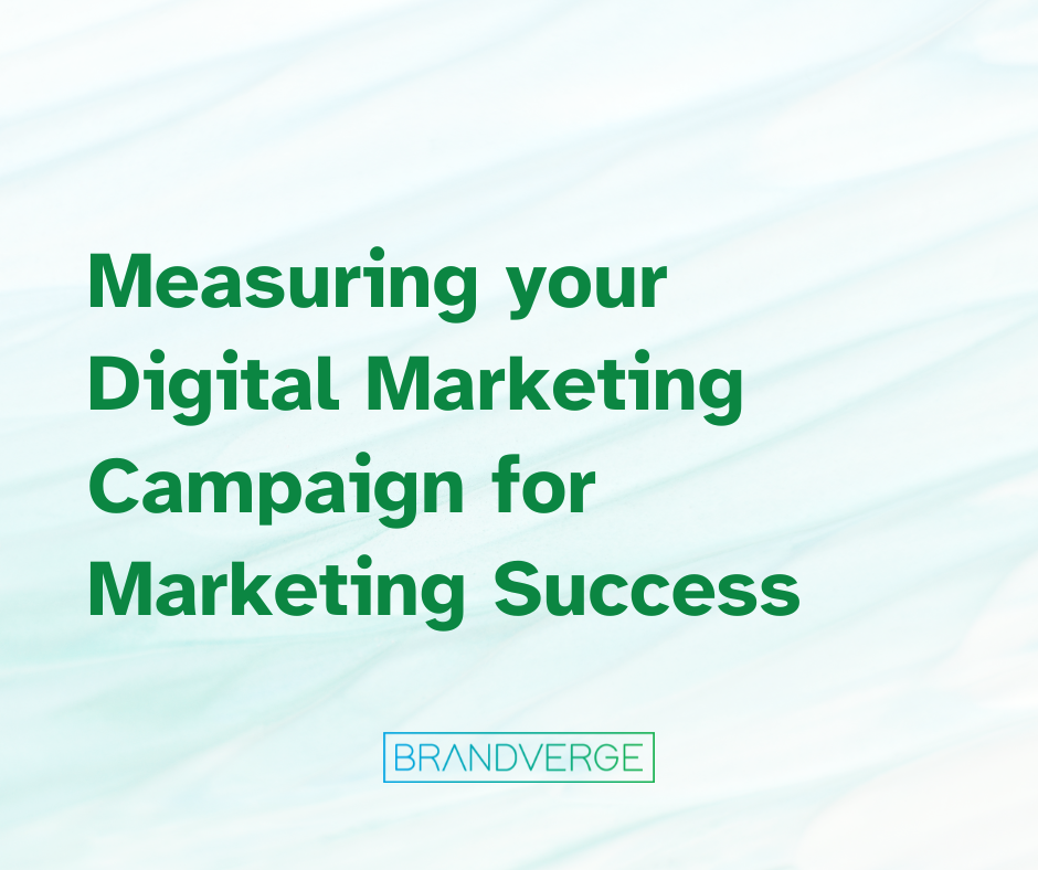 Measuring your Digital Marketing Campaign for Marketing Success