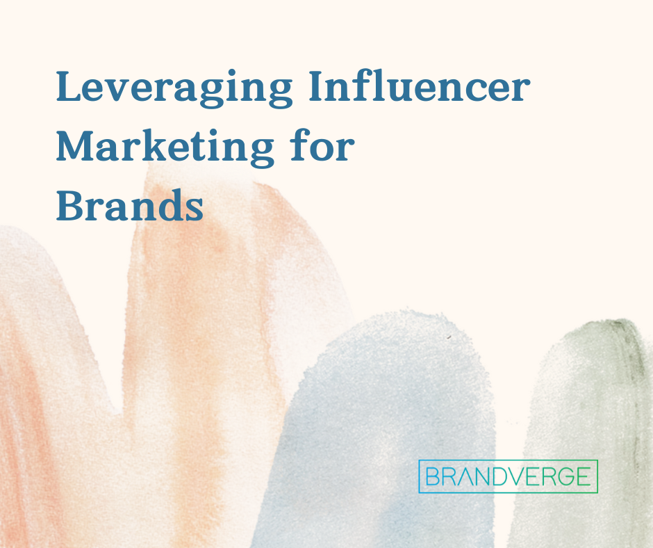 Leveraging Influencer Marketing for Brands