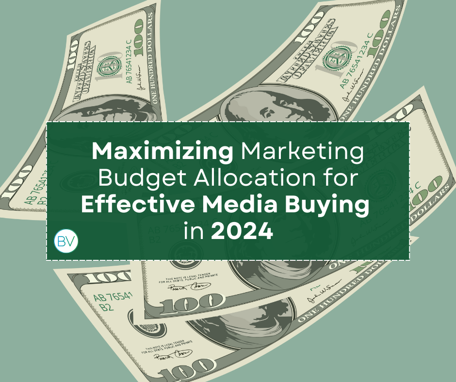 Maximizing Marketing Budget Allocation for Effective Media Buying in 2024