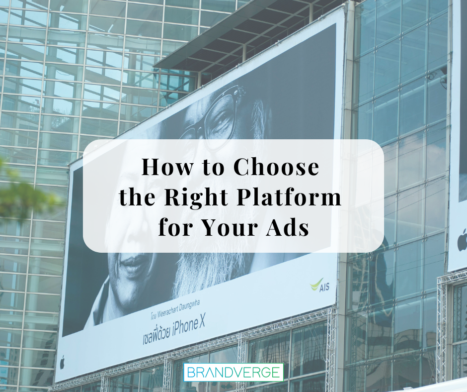 Tips for Choosing the Best Social Media Platform for Your Ad Campaign