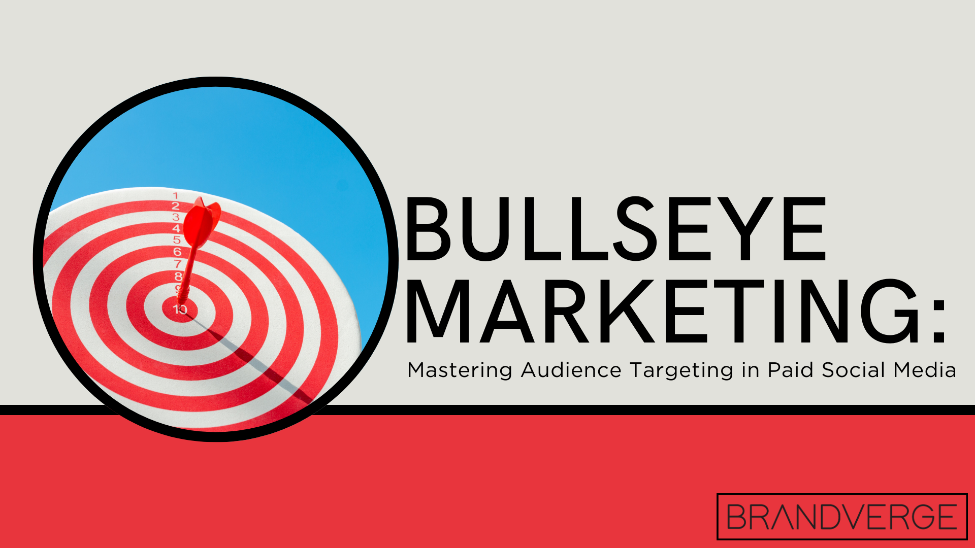 Bullseye Marketing: Mastering Audience Targeting in Paid Social Media