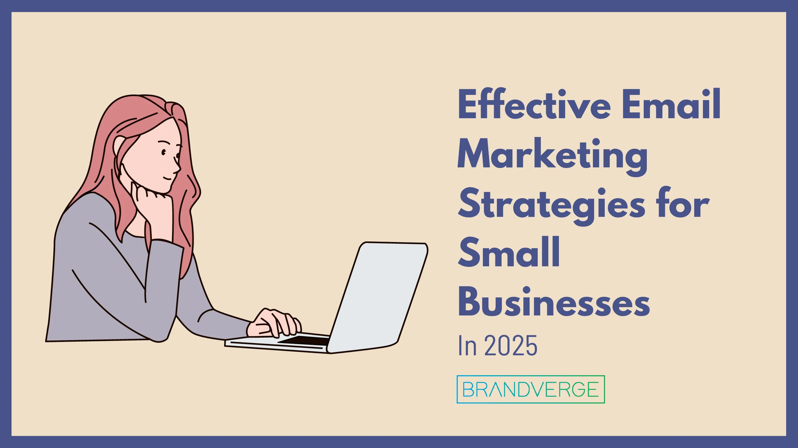 Effective Email Marketing Strategies for Small Businesses in 2025