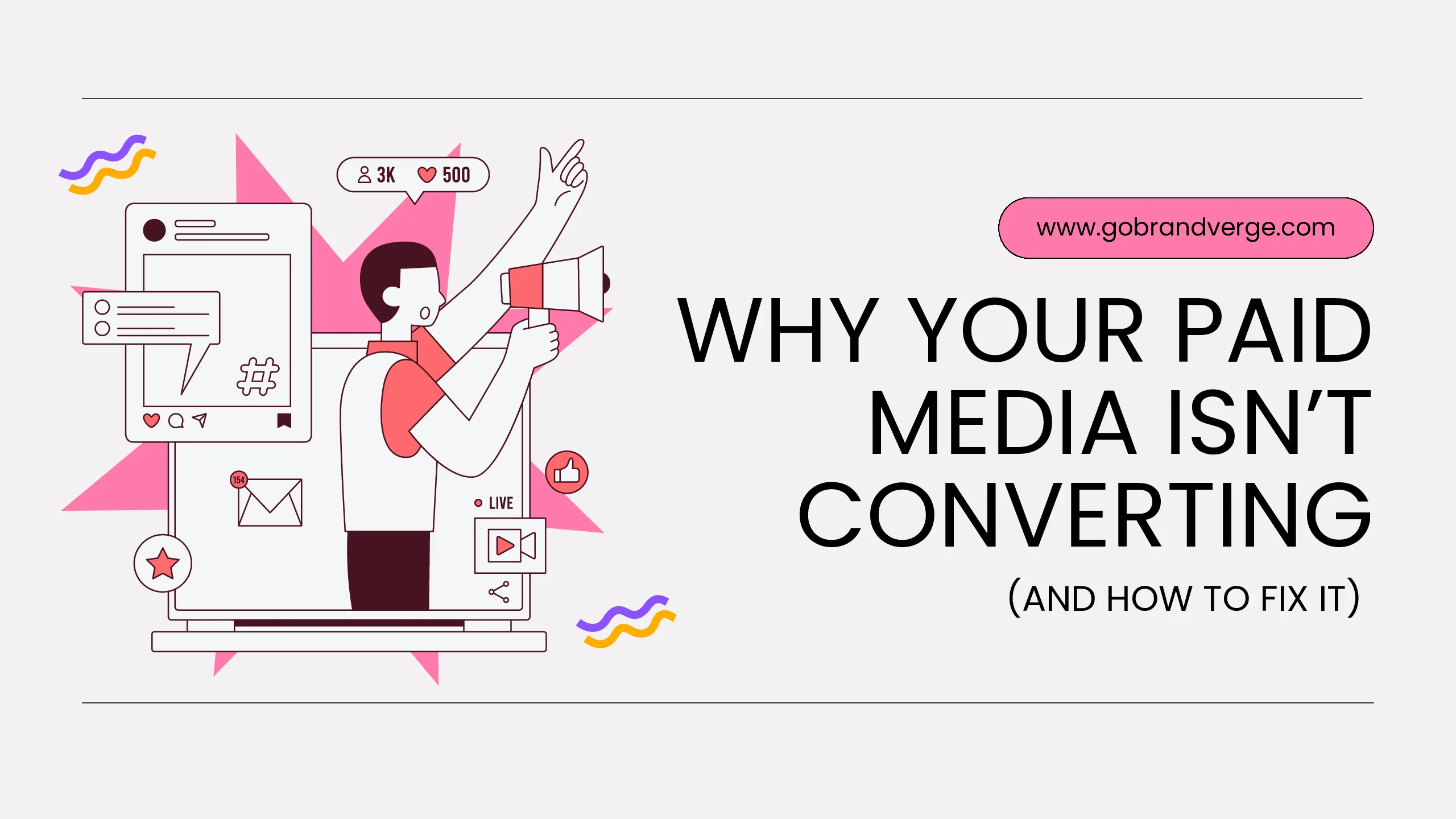 Why Your Paid Media Isn’t Converting (And How to Fix It)